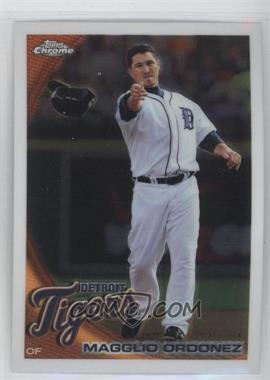 2010 Topps Chrome - [Base] #68 - Magglio Ordonez