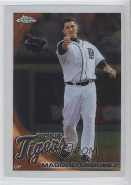 2010 Topps Chrome - [Base] #68 - Magglio Ordonez