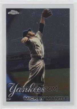 2010 Topps Chrome - [Base] #7 - Mickey Mantle [EX to NM]