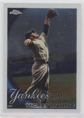 2010 Topps Chrome - [Base] #7 - Mickey Mantle [Good to VG‑EX]