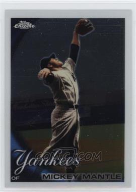 2010 Topps Chrome - [Base] #7 - Mickey Mantle [Good to VG‑EX]