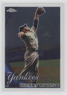 2010 Topps Chrome - [Base] #7 - Mickey Mantle [EX to NM]