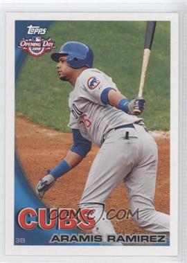 2010 Topps Opening Day - [Base] #186 - Aramis Ramirez