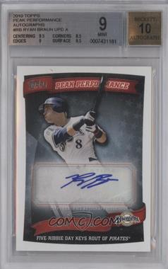 2010 Topps Update Series - Peak Performance Autographs #PPA-RB - Ryan Braun [BGS 9 MINT]