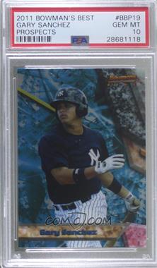 2011 Bowman - Bowman's Best Prospects #BBP19 - Gary Sanchez [PSA 10 GEM MT]