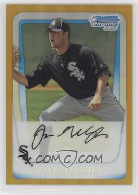 2011 Bowman - Chrome Prospects - Gold Refractor #BCP74 - Jim Gallagher /50