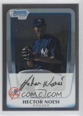 2011 Bowman - Chrome Prospects - Refractor #BCP17 - Hector Noesi /799