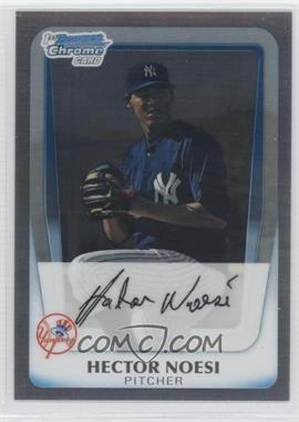 2011 Bowman - Chrome Prospects - Refractor #BCP17 - Hector Noesi /799