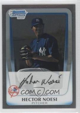 2011 Bowman - Chrome Prospects - Refractor #BCP17 - Hector Noesi /799