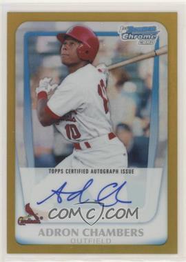 2011 Bowman - Chrome Prospects Autograph - Gold Refractor #BCP90 - Adron Chambers /50