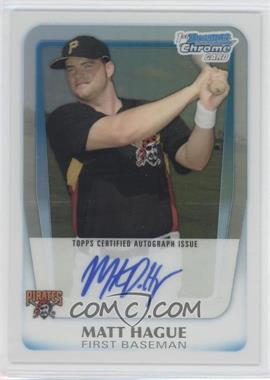 2011 Bowman - Chrome Prospects Autograph - Refractor #BCP84 - Matt Hague /500