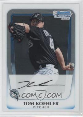 2011 Bowman - Chrome Prospects #BCP24 - Tom Koehler