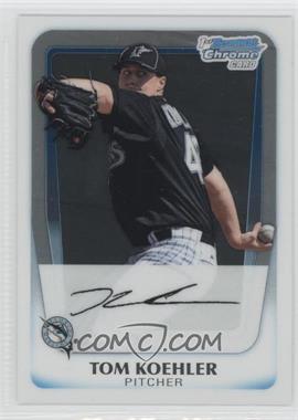 2011 Bowman - Chrome Prospects #BCP24 - Tom Koehler