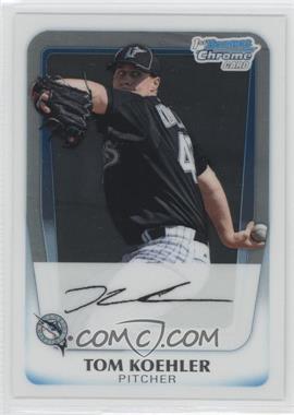 2011 Bowman - Chrome Prospects #BCP24 - Tom Koehler