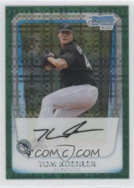 2011 Bowman Chrome - Prospects - Green X-Fractor #BCP129 - Tom Koehler