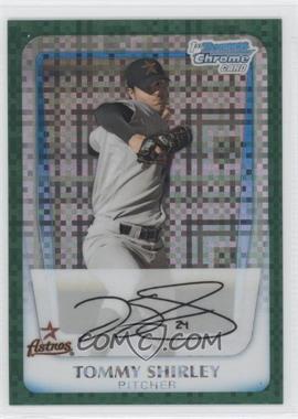 2011 Bowman Chrome - Prospects - Green X-Fractor #BCP150 - Tommy Shirley