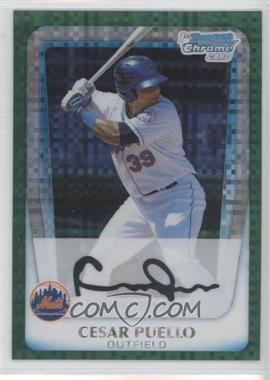 2011 Bowman Chrome - Prospects - Green X-Fractor #BCP177 - Cesar Puello