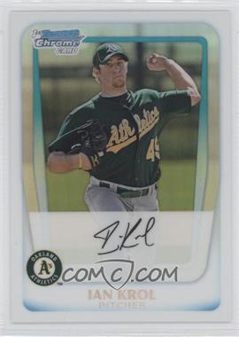 2011 Bowman Chrome - Prospects - Refractor #BCP135 - Ian Krol /500