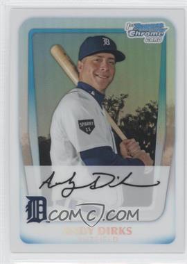2011 Bowman Chrome - Prospects - Refractor #BCP216 - Andy Dirks /500