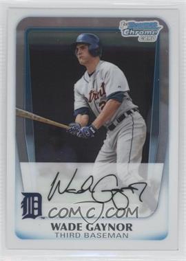 2011 Bowman Chrome - Prospects #BCP211 - Wade Gaynor