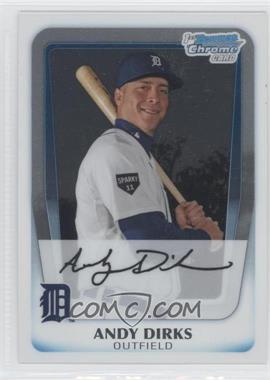 2011 Bowman Chrome - Prospects #BCP216 - Andy Dirks