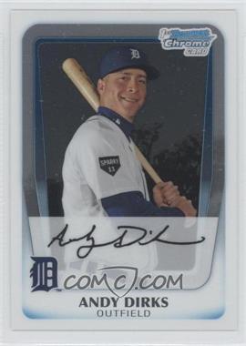 2011 Bowman Chrome - Prospects #BCP216 - Andy Dirks