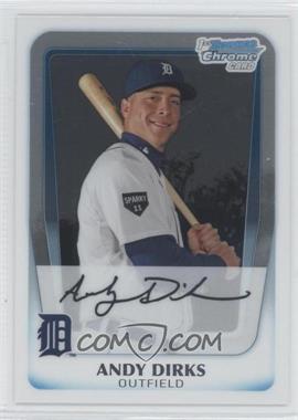 2011 Bowman Chrome - Prospects #BCP216 - Andy Dirks