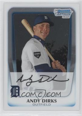 2011 Bowman Chrome - Prospects #BCP216 - Andy Dirks