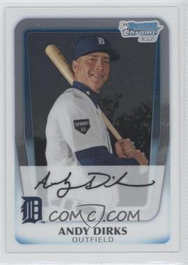 2011 Bowman Chrome - Prospects #BCP216 - Andy Dirks