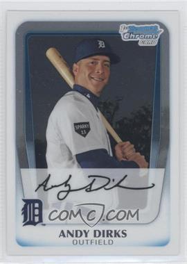 2011 Bowman Chrome - Prospects #BCP216 - Andy Dirks