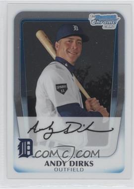 2011 Bowman Chrome - Prospects #BCP216 - Andy Dirks