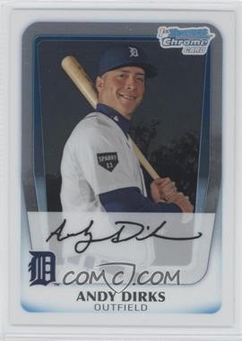 2011 Bowman Chrome - Prospects #BCP216 - Andy Dirks