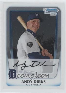 2011 Bowman Chrome - Prospects #BCP216 - Andy Dirks