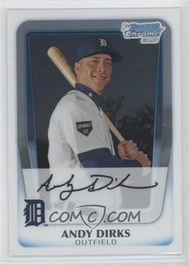 2011 Bowman Chrome - Prospects #BCP216 - Andy Dirks