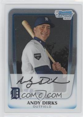 2011 Bowman Chrome - Prospects #BCP216 - Andy Dirks