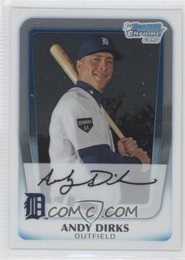 2011 Bowman Chrome - Prospects #BCP216 - Andy Dirks