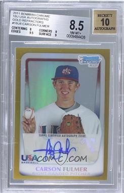 2011 Bowman Chrome - USA 18U National Team Refractors - Gold Autographs #18U-8 - Carson Fulmer /50 [BGS 8.5 NM‑MT+]