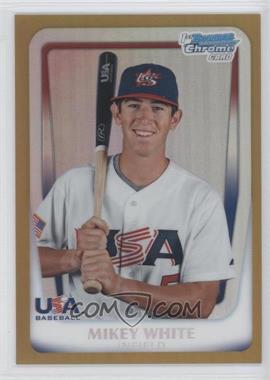 2011 Bowman Chrome - USA 18U National Team Refractors - Gold #18U-26 - Mikey White /50