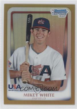 2011 Bowman Chrome - USA 18U National Team Refractors - Gold #18U-26 - Mikey White /50