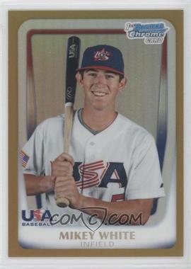 2011 Bowman Chrome - USA 18U National Team Refractors - Gold #18U-26 - Mikey White /50