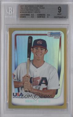 2011 Bowman Chrome - USA 18U National Team Refractors - Gold #18U-26 - Mikey White /50 [BGS 9 MINT]