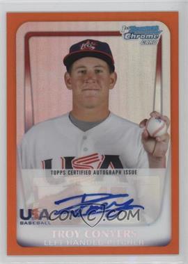 2011 Bowman Chrome - USA 18U National Team Refractors - Orange Autographs #18U-4 - Troy Conyers /25