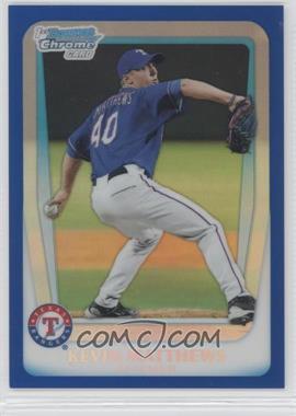 2011 Bowman Draft Picks & Prospects - Chrome Prospects - Blue Refractor #BDPP57 - Kevin Matthews /199