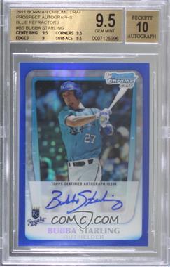 2011 Bowman Draft Picks & Prospects - Chrome Prospects Autograph - Blue Refractor #BCAP-BS - Bubba Starling /150 [BGS 9.5 GEM MINT]