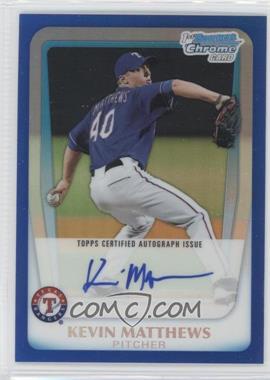 2011 Bowman Draft Picks & Prospects - Chrome Prospects Autograph - Blue Refractor #BCAP-KM - Kevin Matthews /150