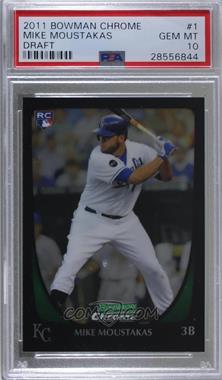 2011 Bowman Draft Picks & Prospects - Chrome #1 - Mike Moustakas [PSA 10 GEM MT]