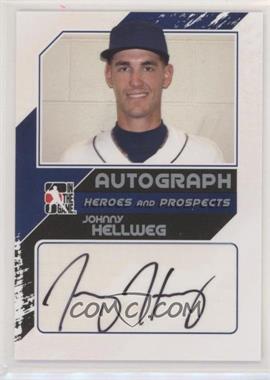 2011 In the Game Heroes and Prospects - Autographs - Close Up Silver #A-JH2 - Johnny Hellweg /190