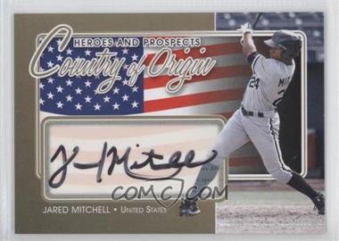 2011 In the Game Heroes and Prospects - Country of Origin - Gold #COO-JM - Jared Mitchell /10