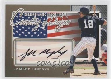 2011 In the Game Heroes and Prospects - Country of Origin - Gold #COO-JRM - J.R. Murphy /10