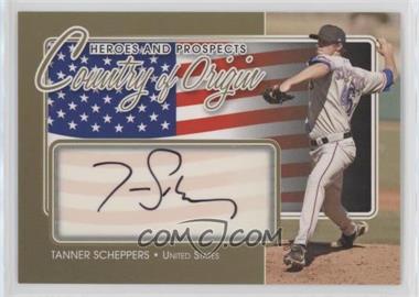 2011 In the Game Heroes and Prospects - Country of Origin - Gold #COO-TS - Tanner Scheppers /10